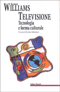 Televisione, tecnologia e forma culturale. E altri scritti sulla TV
