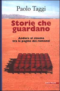 Storie che guardano. Andare al cinema tra le pagine dei romanzi