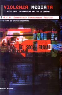 Violenza mediata. Il ruolo dell'informazione nel G8 di Genova
