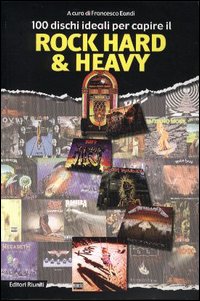 100 dischi ideali per capire il rock hard & heavy