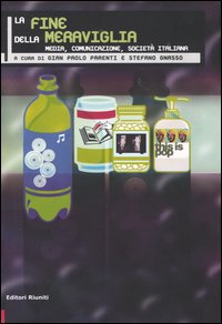 La fine della meraviglia. Media, comunicazione, società italiana