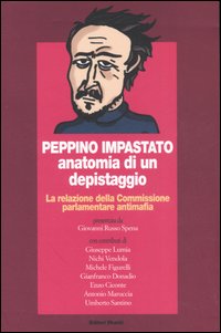 Peppino Impastato: anatomia di un depistaggio. la relazione della commissione parlamentare antimafia
