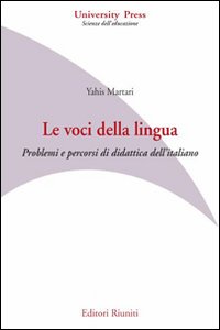 Le voci della lingua. Problemi e percorsi di didattica dell'italiano