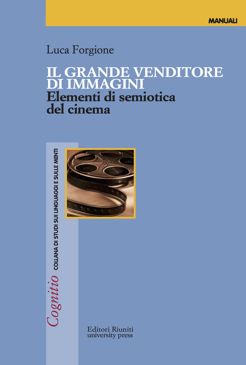 Il grande venditore di immagini. Elementi di semiotica del cinema