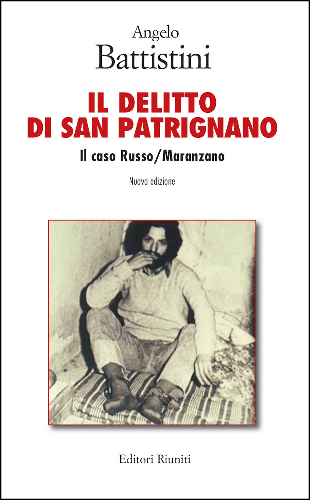 Il delitto di San Patrignano. Il caso Russo/Maranzano
