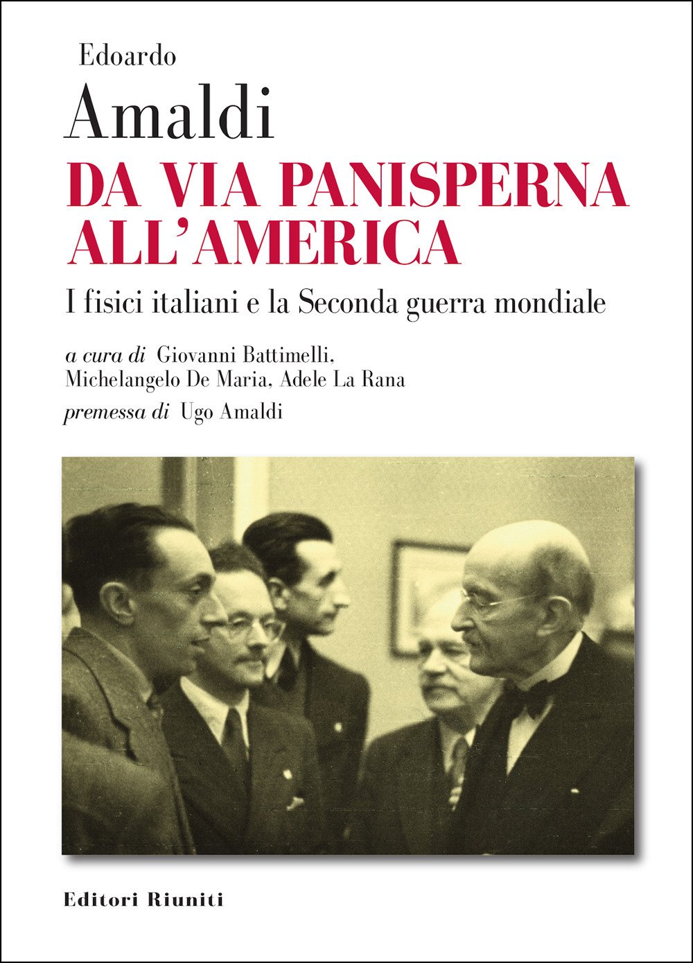 Da via Panisperna all'America. I fisici italiani e la Seconda guerra mondiale