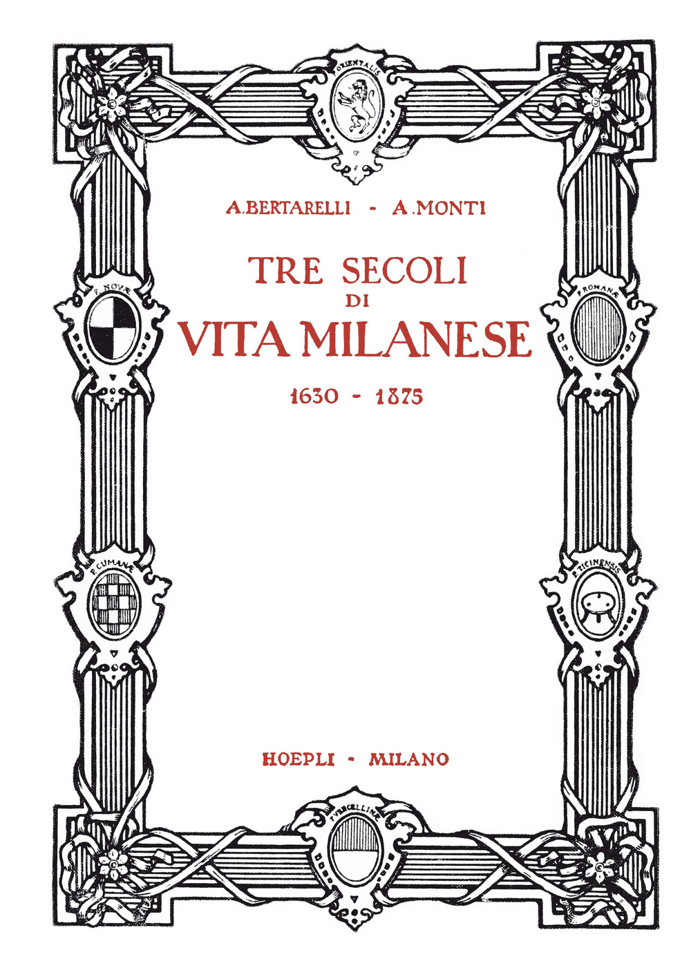Tre secoli di vita milanese (1630-1875) (rist. anast. 1927)
