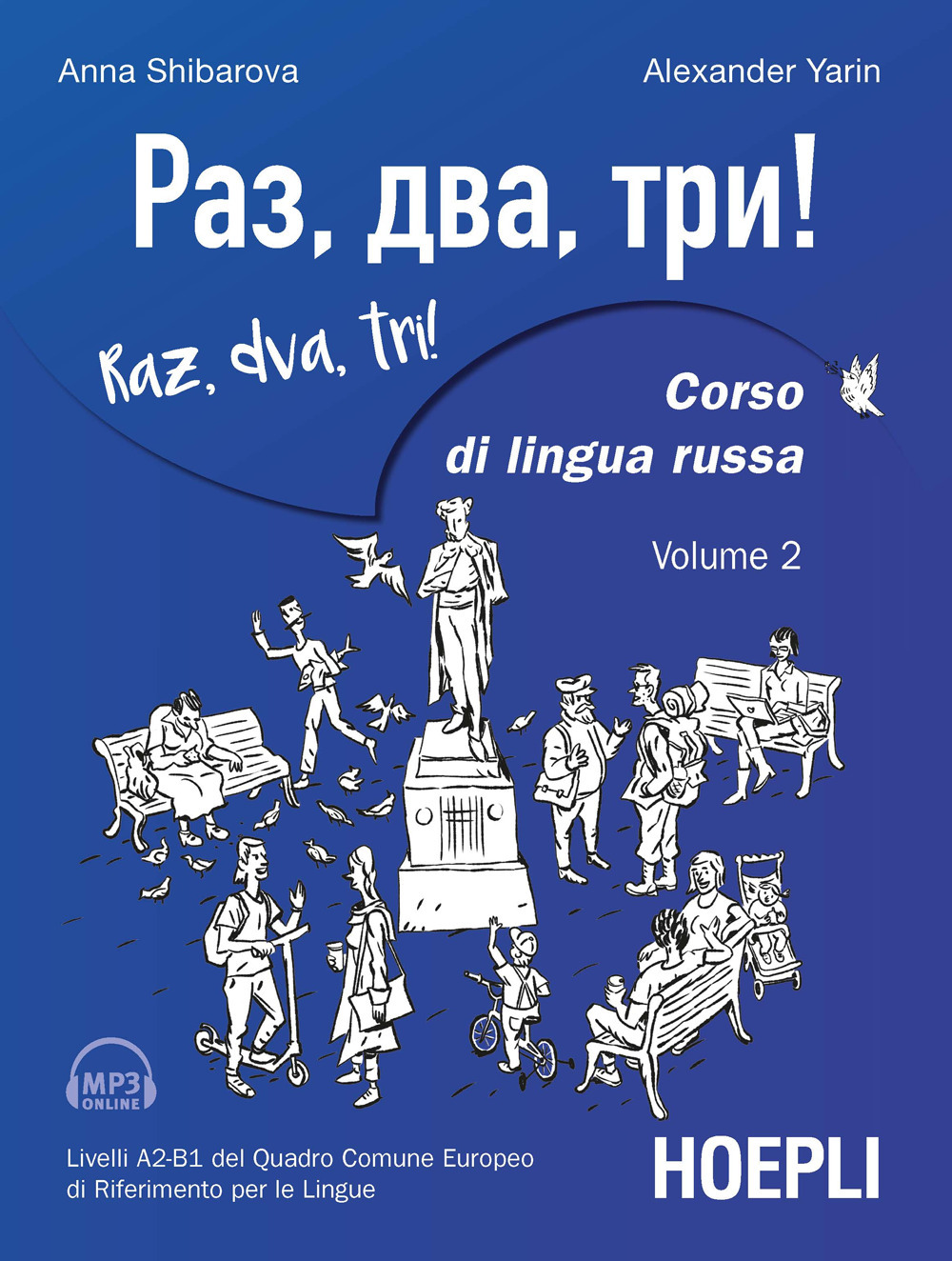 Raz, dva, tri! Corso di lingua russa. Livelli A2-B1 del Quadro comune europeo di riferimento per le lingue. Vol. 2