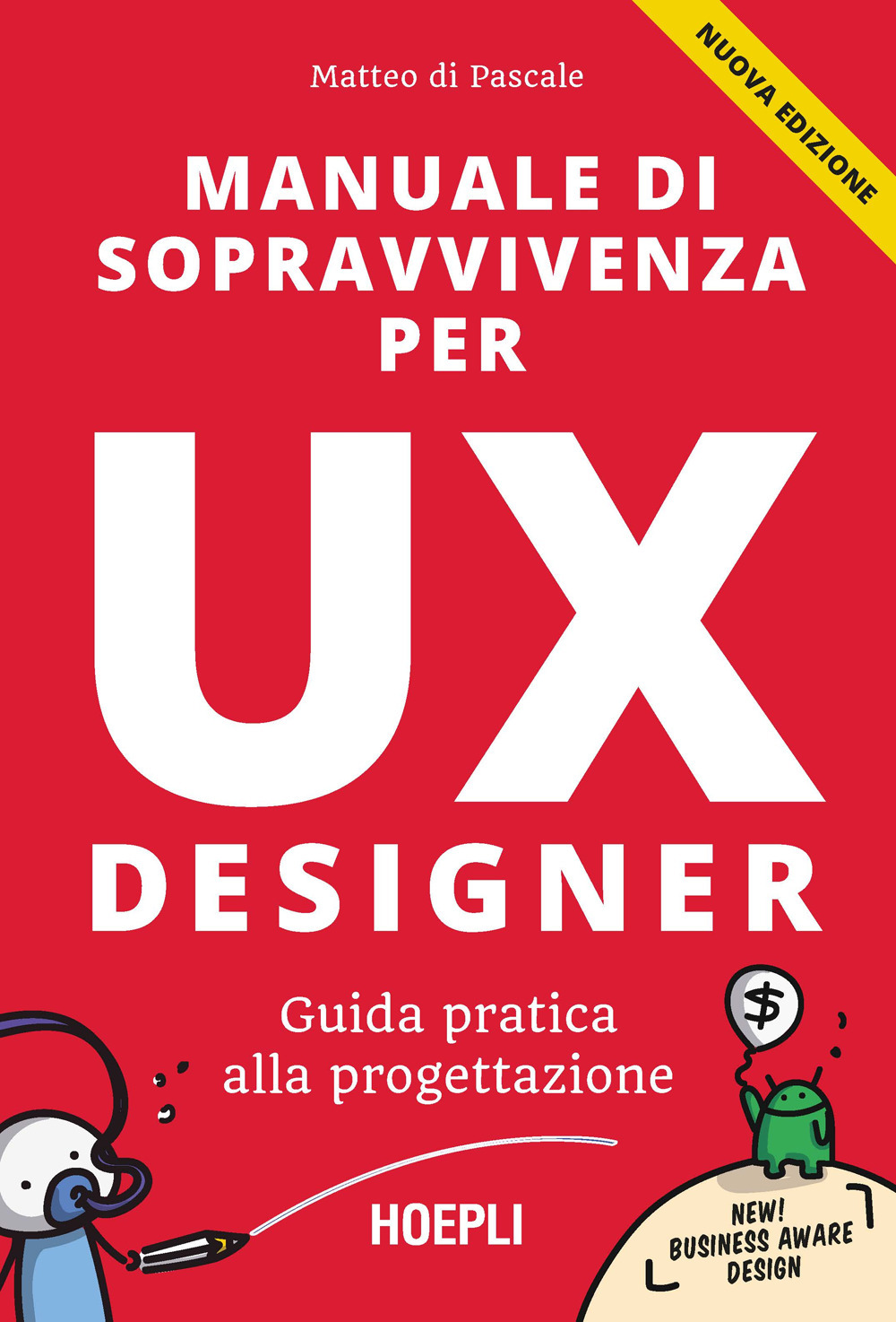 Manuale di sopravvivenza per UX designer. Guida pratica alla progettazione