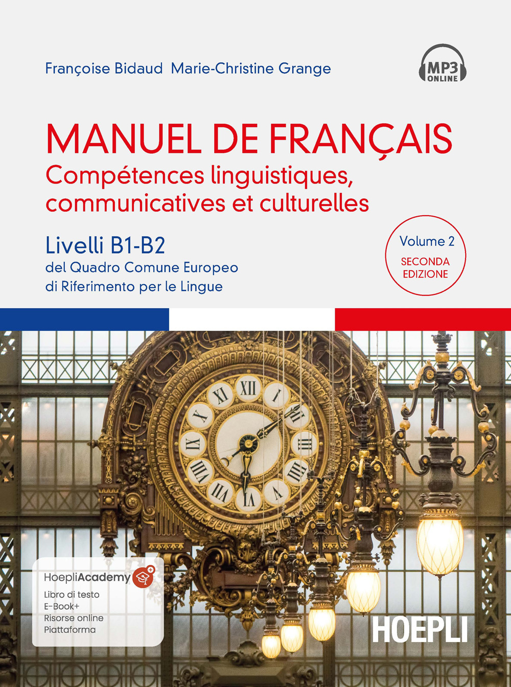 Manuel de français. Compétences linguistiques, communicatives et culturelles. Livelli B1-B2 del Quadro Comune Europeo di riferimento per le lingue. Vol. 2
