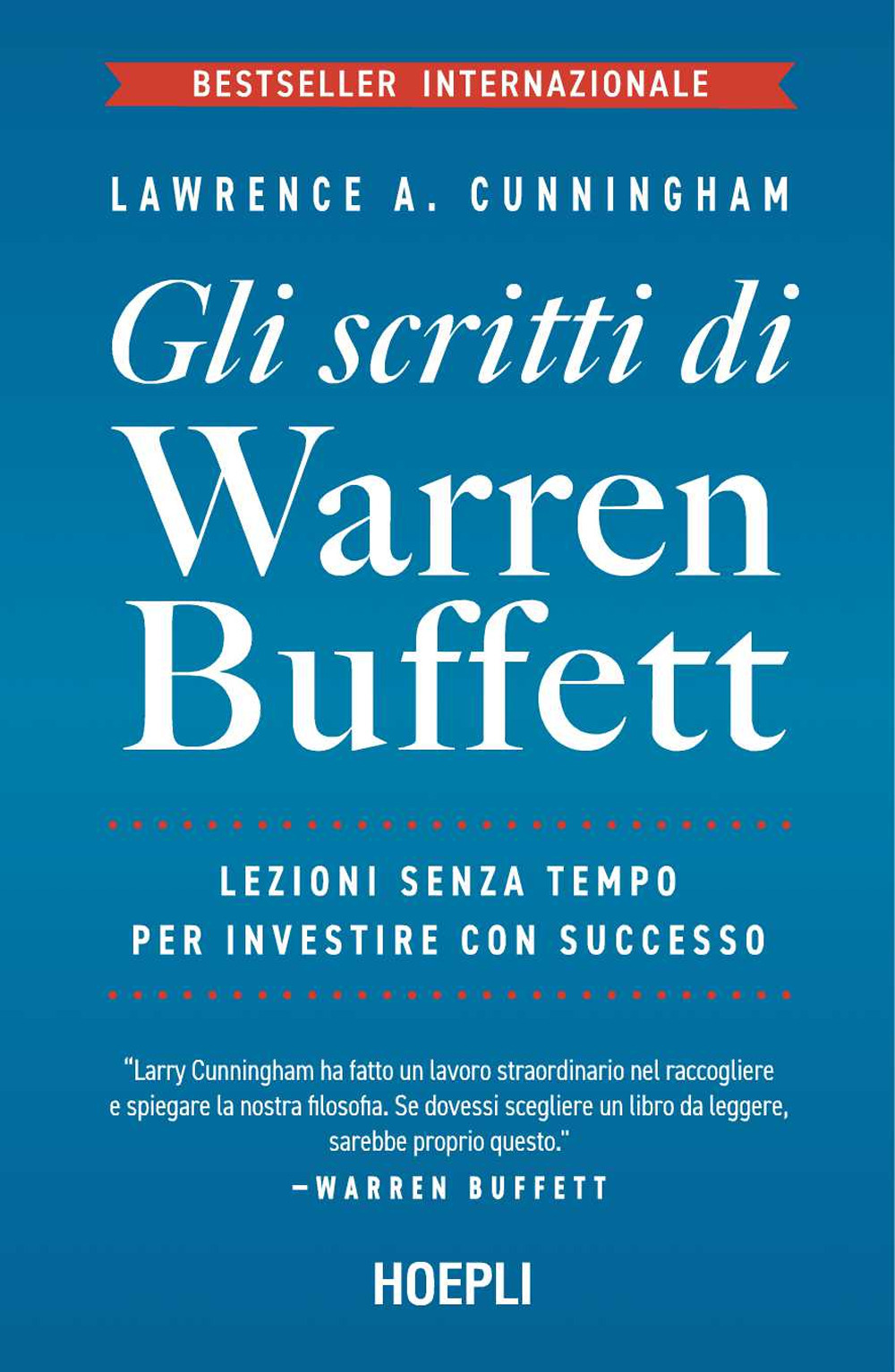 Gli scritti di Warren Buffett. Lezioni senza tempo per investire con successo