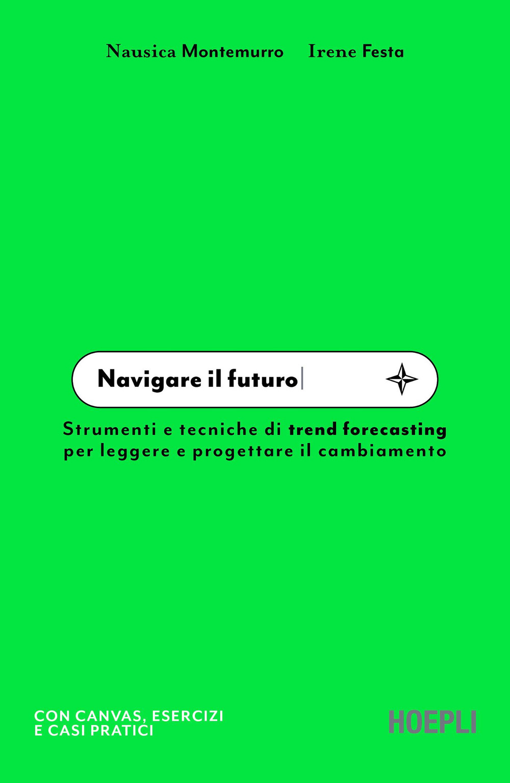 Navigare il futuro. Strumenti e tecniche di trend forecasting per leggere e progettare il cambiamento
