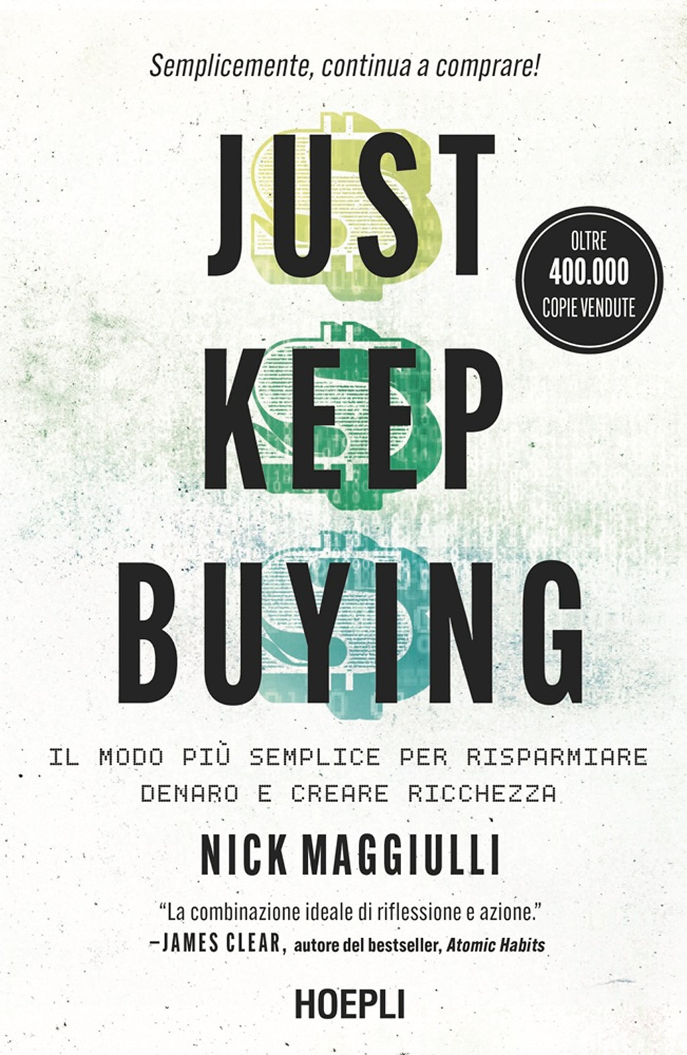 Just keep buying. ll modo più semplice per risparmiare denaro e creare ricchezza