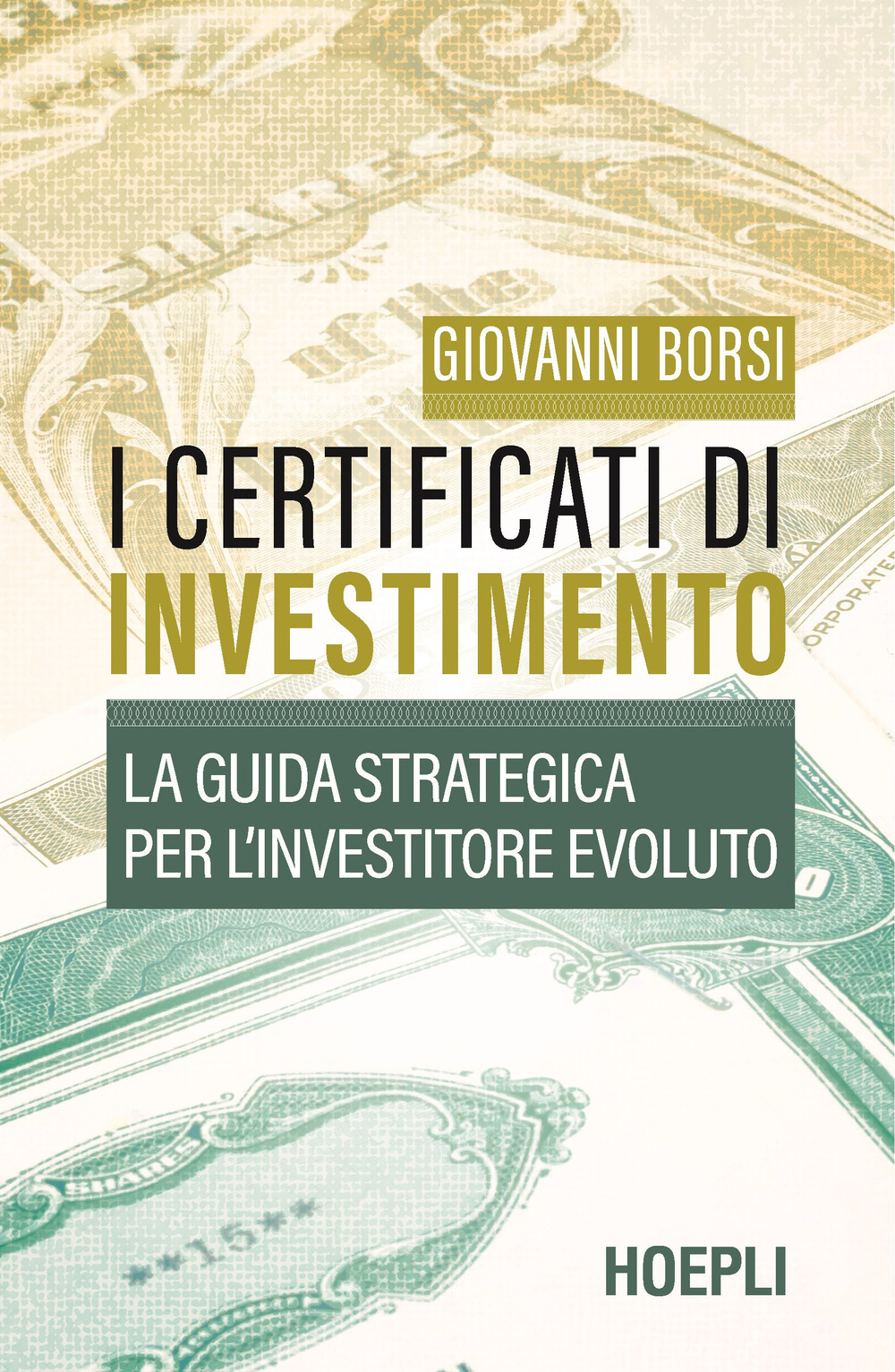 I certificati di investimento. La guida strategica per l'investitore evoluto