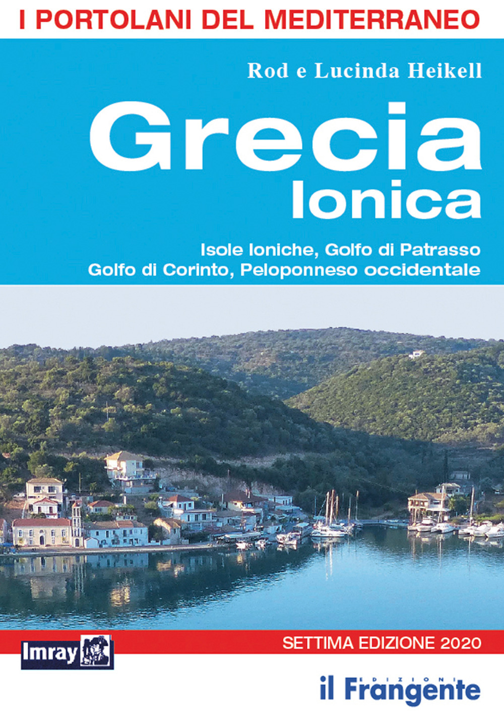 Grecia ionica. Isole Ioniche, Golfo di Patrasso, Golfo di Corinto, Peloponneso occidentale