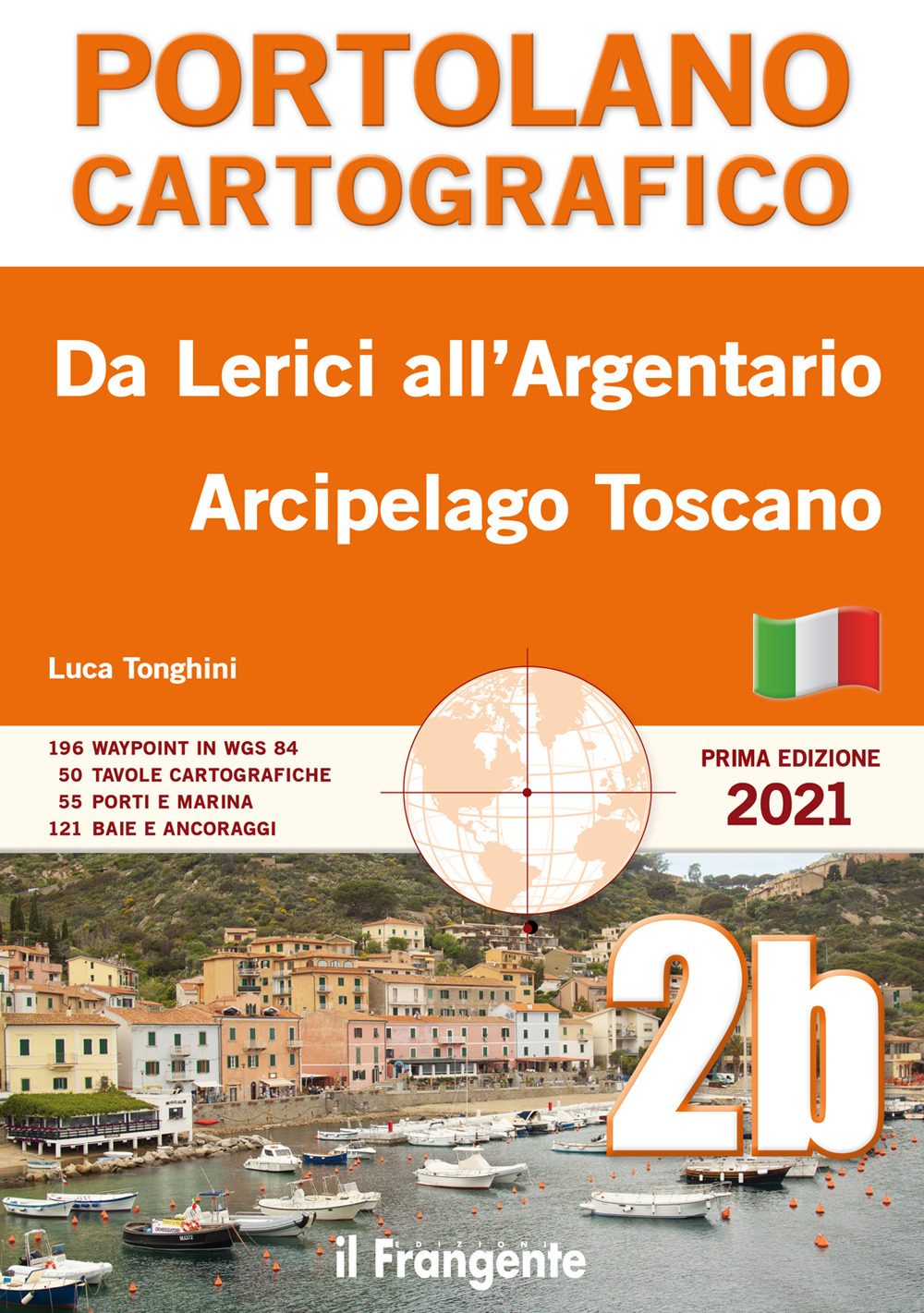 Da Lerici all’Argentario. Arcipelago toscano. Portolano cartografico