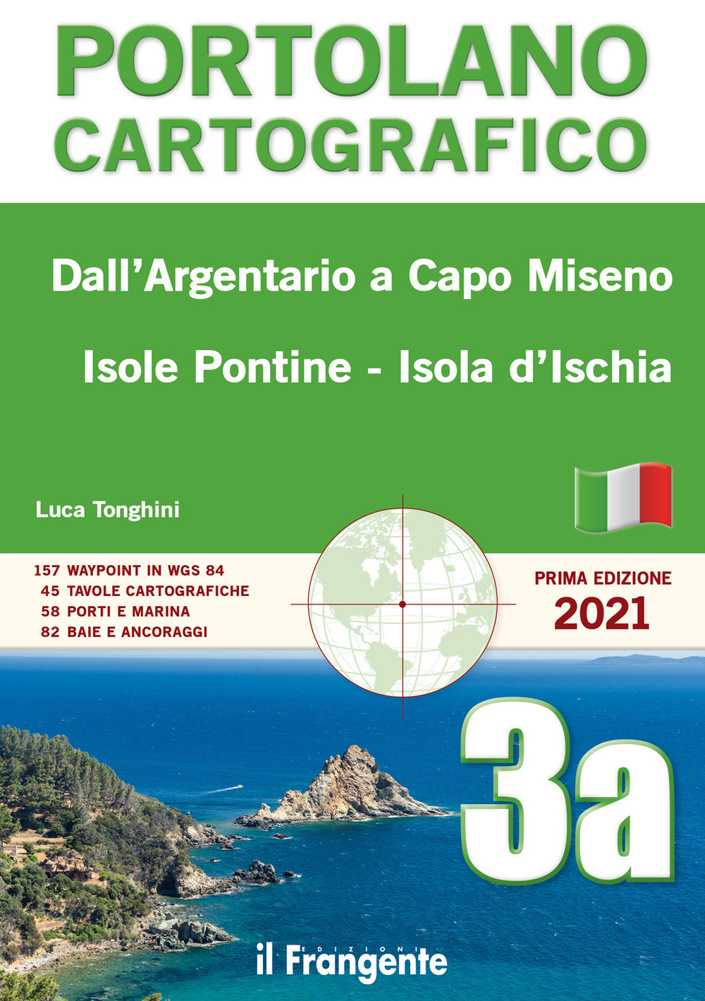 Dall’Argentario a Capo Miseno Isole Pontine-Isola d’Ischia. Portolano cartografico. Vol. 3A