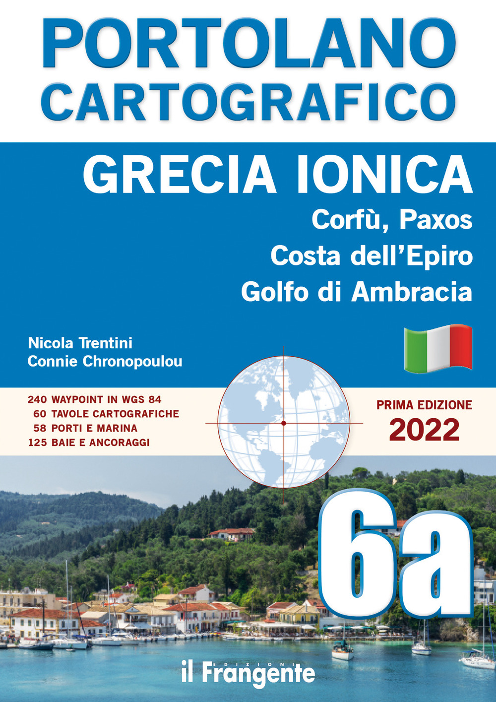 Grecia ionica. Corfù, Paxos, Costa dell’Epiro, Golfo di Ambracia. Portolano cartografico. Vol. 6A