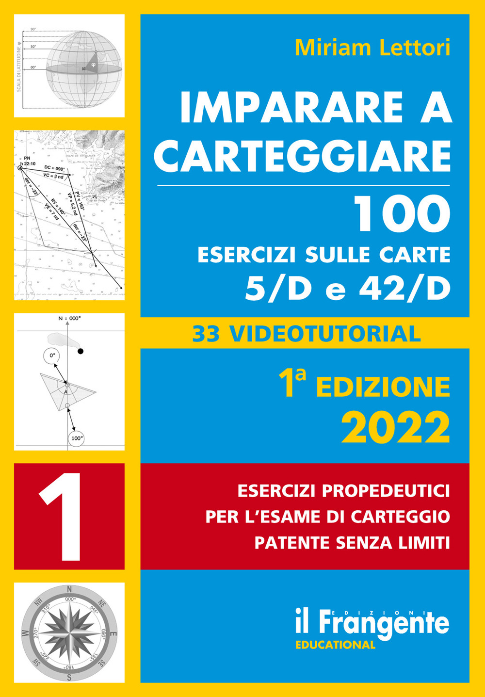 Imparare a carteggiare. 100 esercizi sulle carte 5/D e 42/D. Esercizi propedeutici per l'esame per l'esame di carteggio patente senza limiti