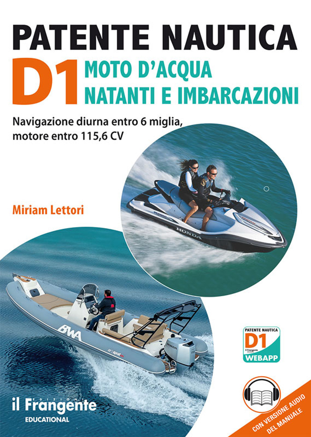Patente nautica D1 moto d'acqua natanti e imbarcazioni. Navigazione diurna entro 6 miglia, motore entro 115,6 CV