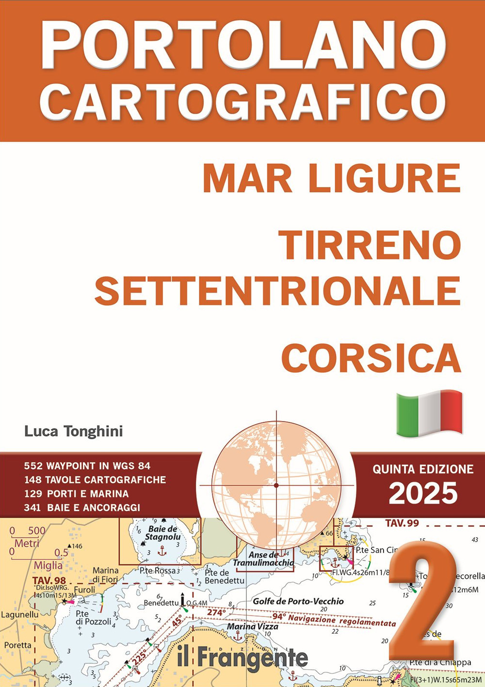 Mar Ligure, Tirreno settentrionale, Corsica. Portolano Cartografico. Vol. 2