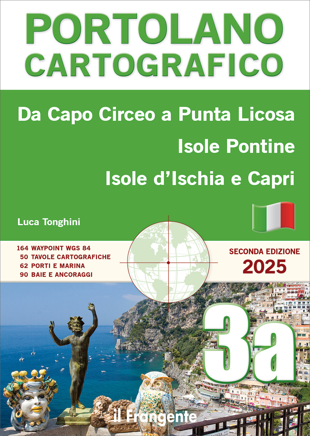 Da Capo Circeo a Punta Licosa, Isole Pontine, Isole d’Ischia e Capri. Portolano cartografico. Vol. 3A