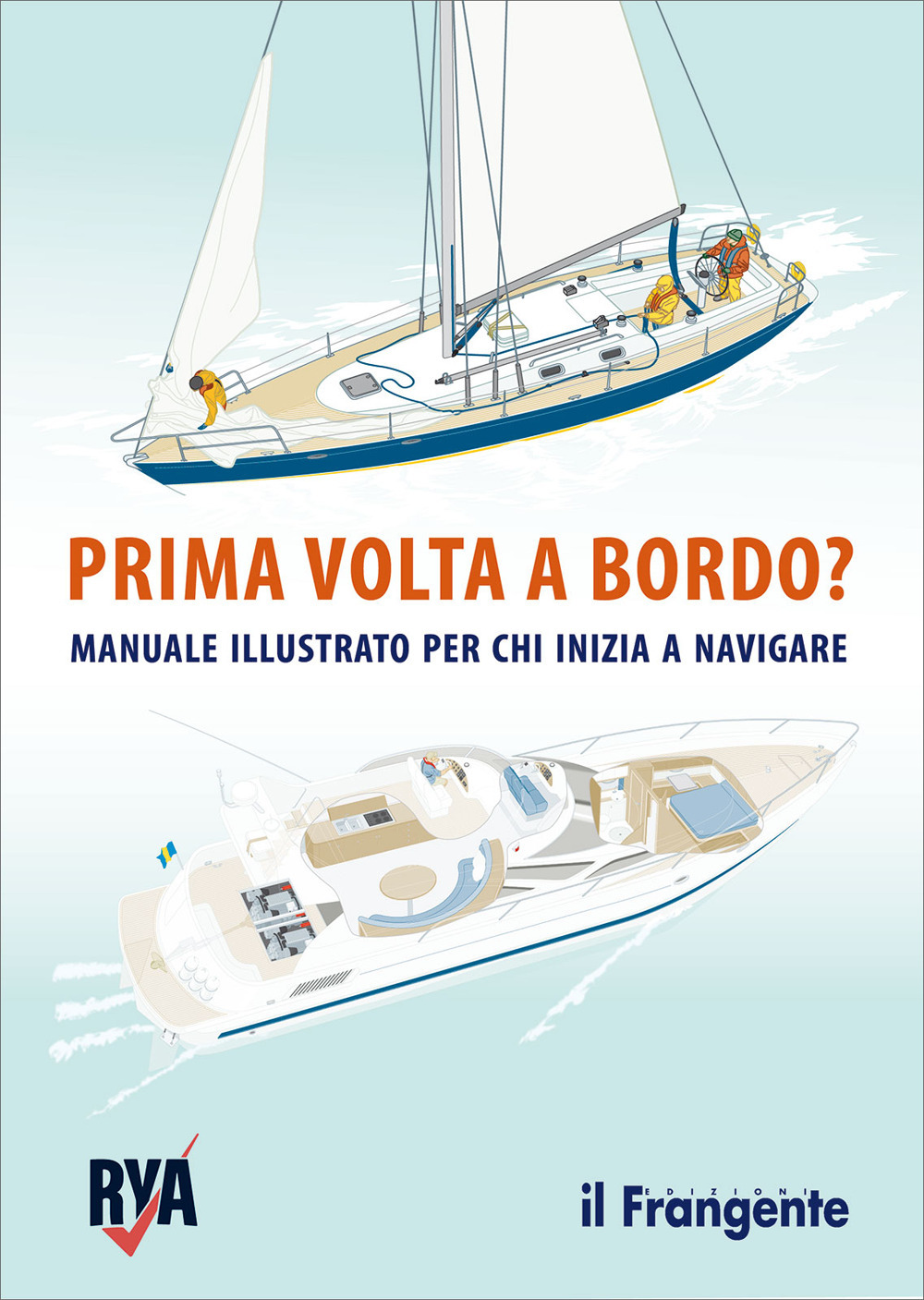 Prima volta a bordo? Manuale illustrato per chi inizia a navigare