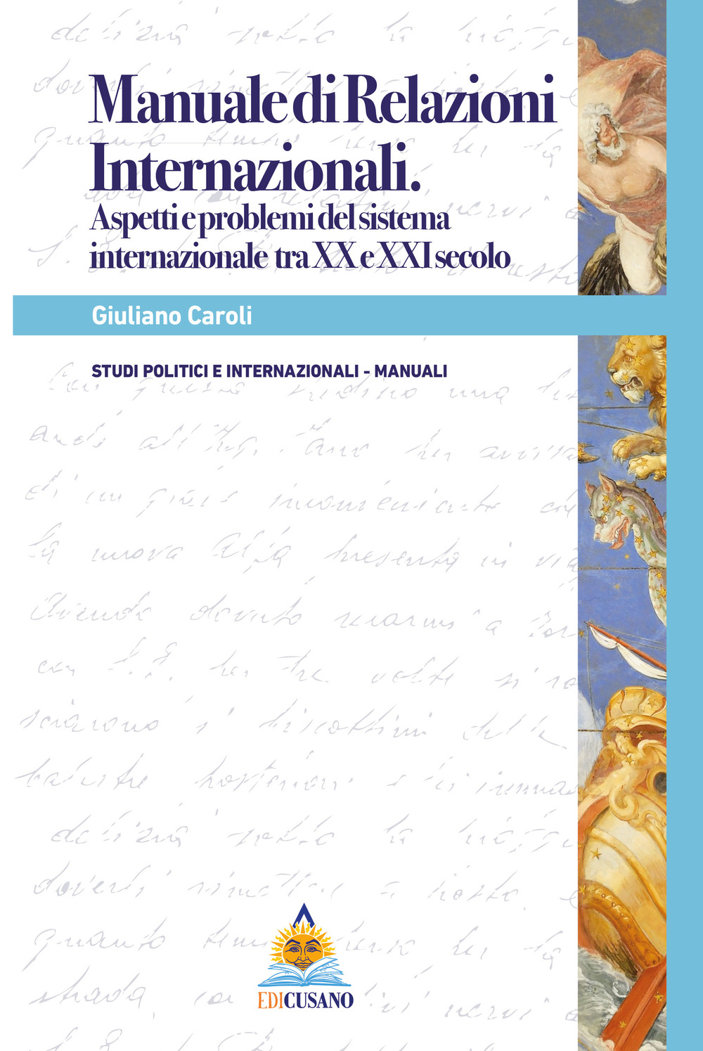 Manuale di relazioni internazionali. Aspetti e problemi del sistema internazionale tra XX e XXI secolo