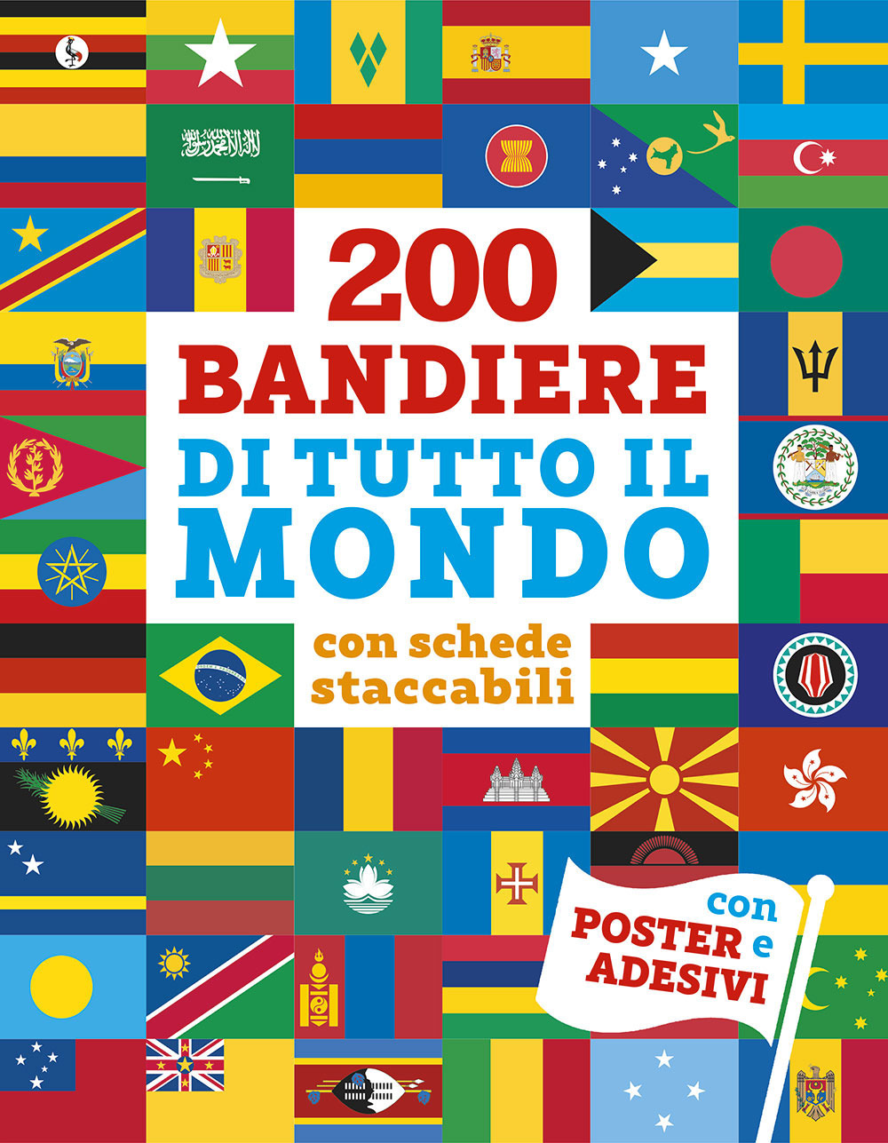 200 bandiere di tutto il mondo. Con schede staccabili. Con adesivi