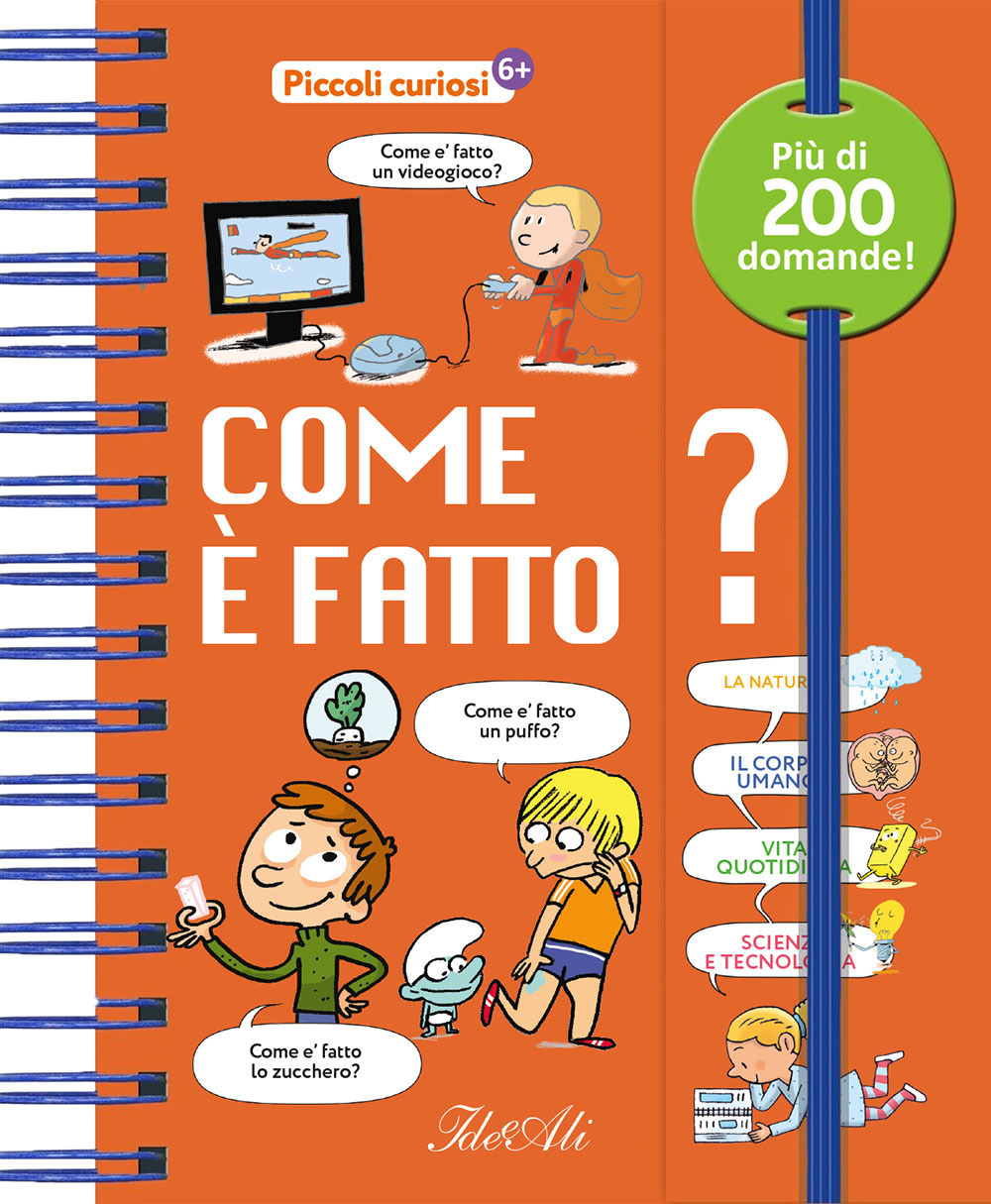 Come è fatto? Piccoli curiosi