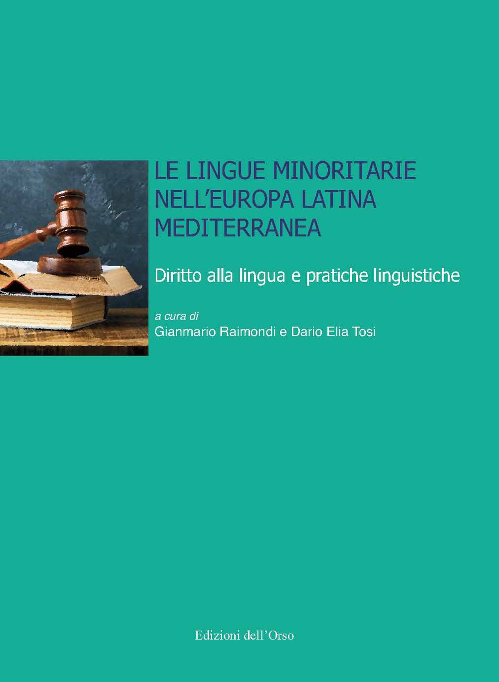 Le lingue minoritarie nell'Europa latina mediterranea. Diritto alla lingua e pratiche linguistiche