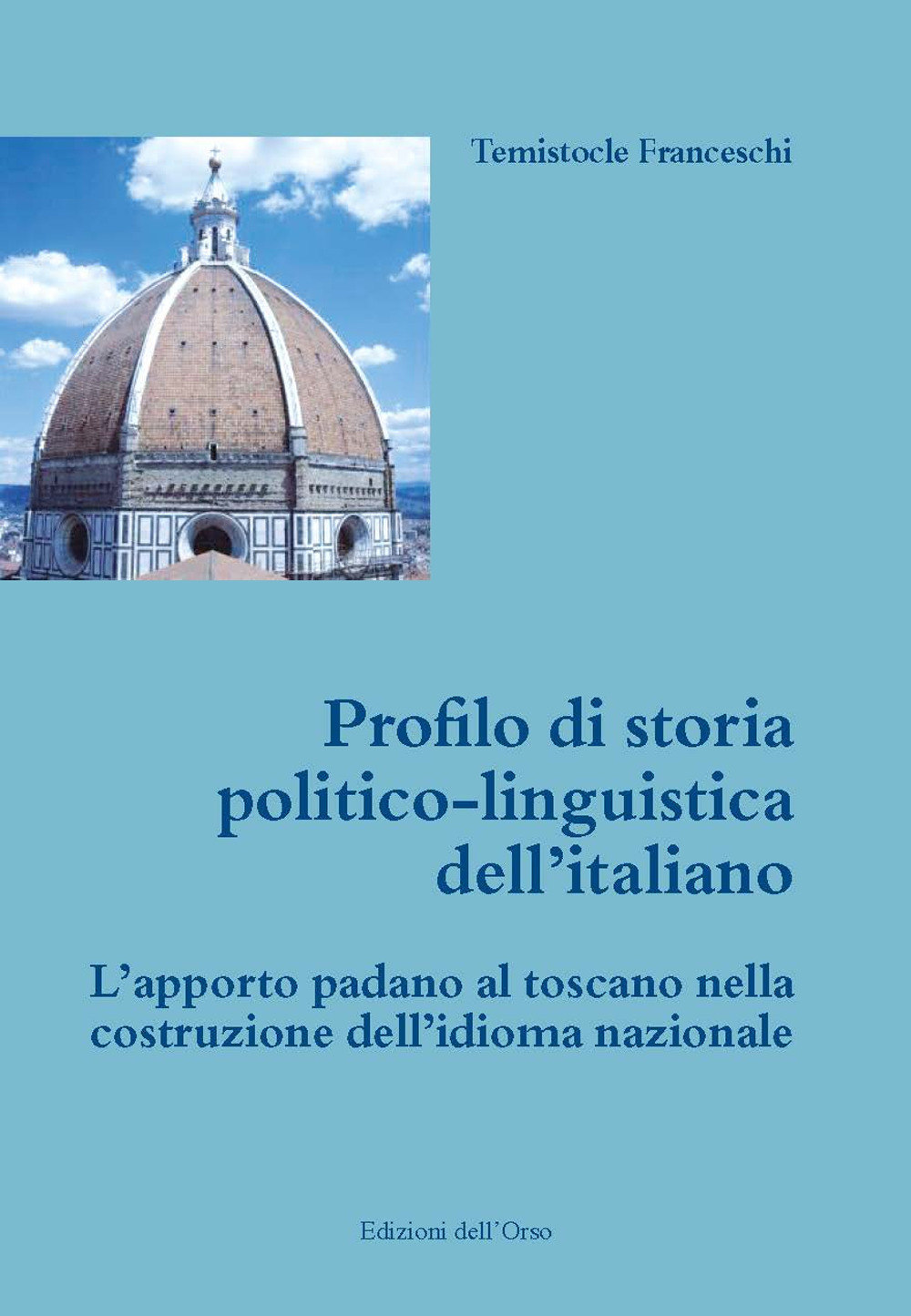 Profilo di storia politico-linguistica dell'italiano. L'apporto padano al toscano nella costruzione dell'idioma nazionale