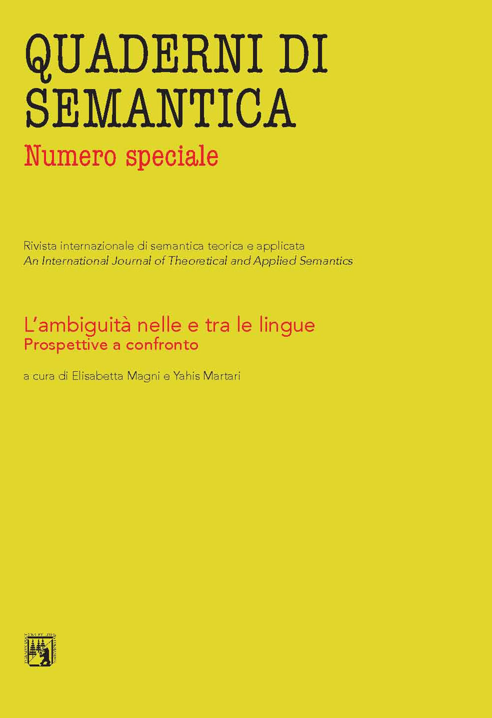 Quaderni di semantica. Vol. 1: L' ambiguità nelle e tra le lingue. Prospettive a confronto