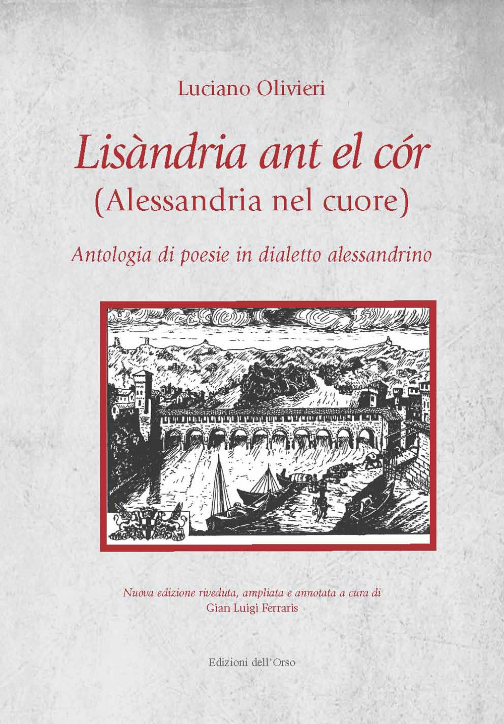 Lisandria ant el cor (Alessandria nel cuore). Antologia di poesie in dialetto alessandrino