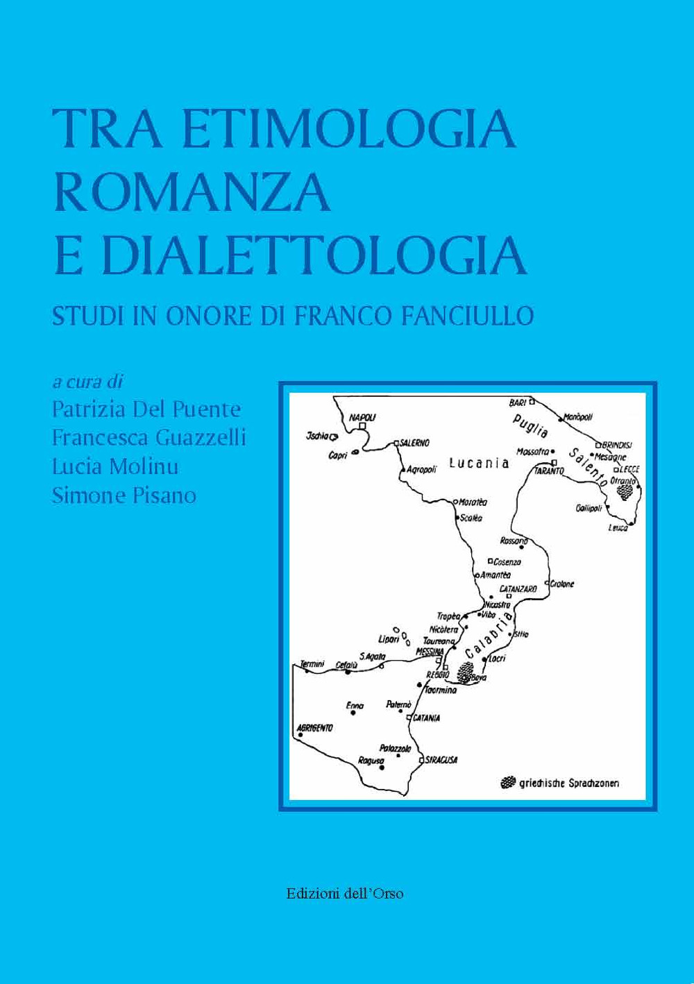 Tra etimologia romanza e dialettologia. Studi in onore di Franco Fanciullo