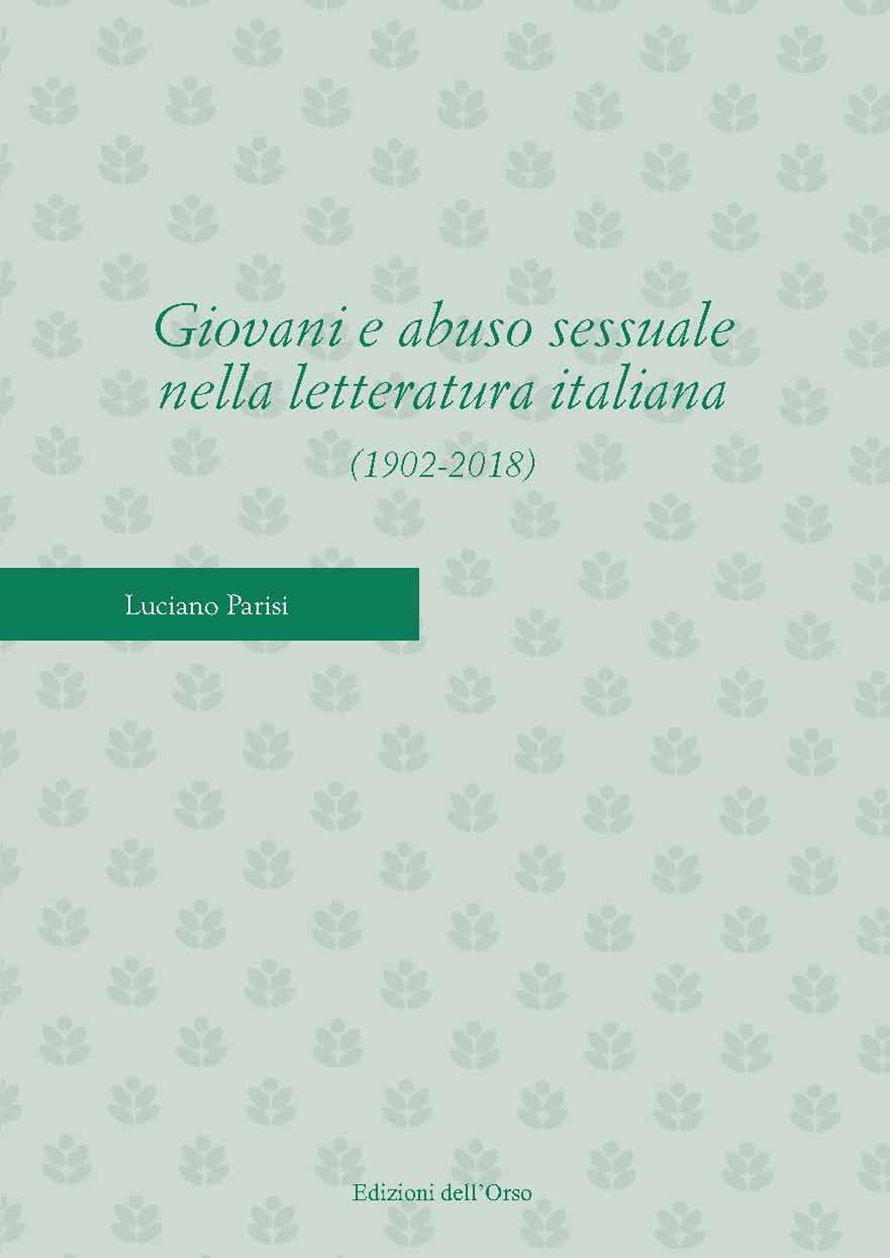 Giovani e abuso sessuale nella letteratura italiana (1902-2018)