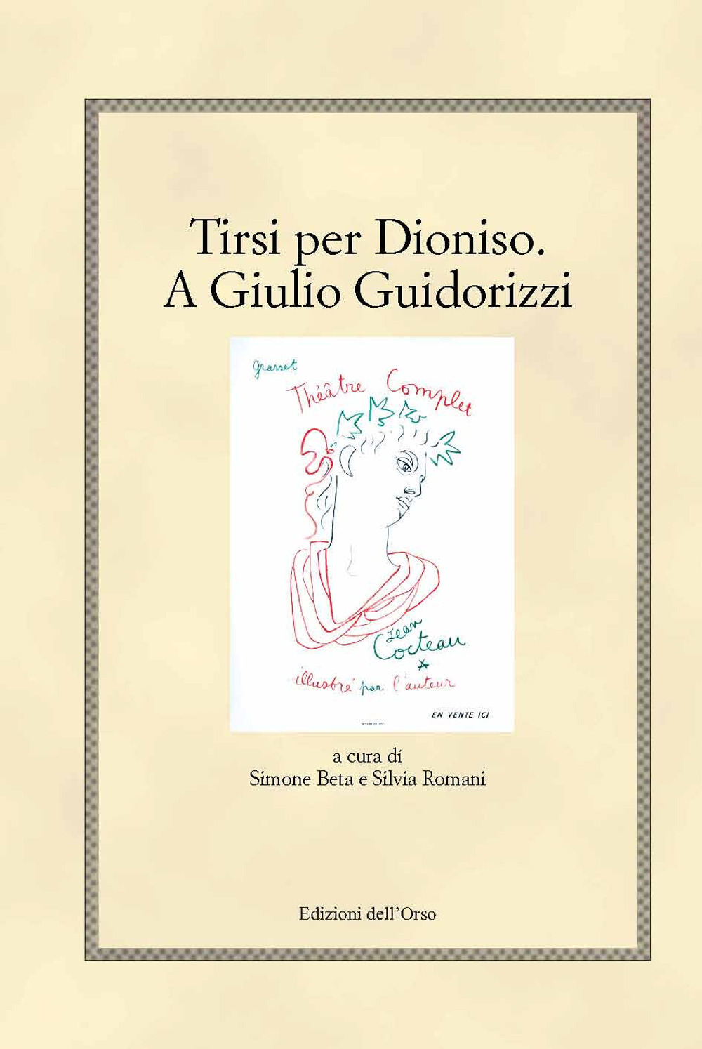 Tirsi per Dioniso. A Giulio Guidorizzi