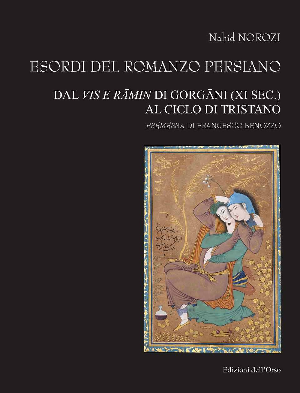 Esordi del romanzo persiano. Dal Vis e Rāmin di Gorgāni (XI sec.) al ciclo di Tristano