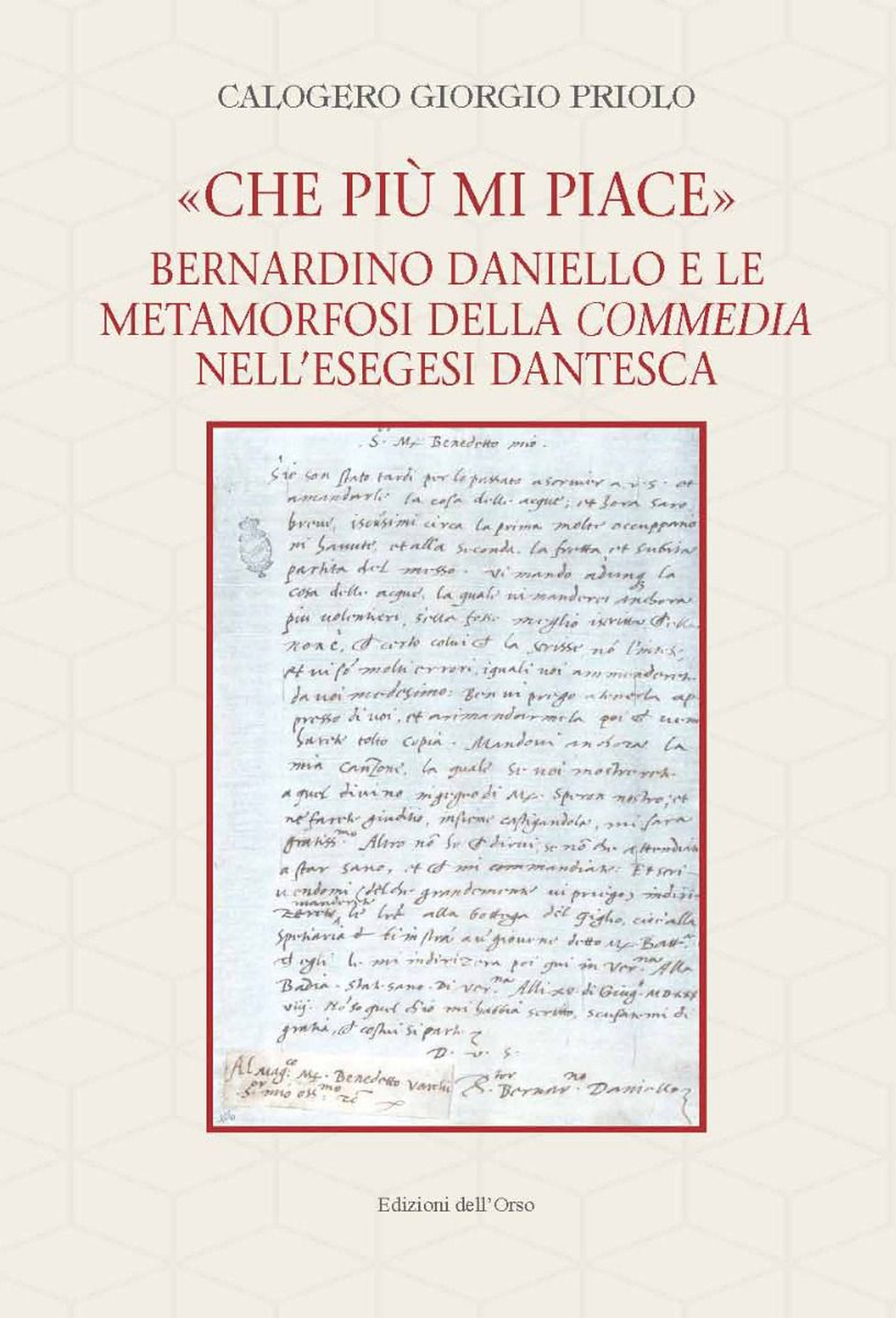 «Che più mi piace». Bernardino Daniello e le metamorfosi della commedia nell'esegesi dantesca