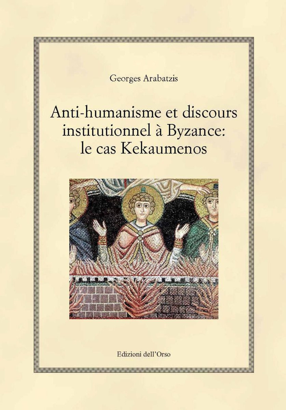 Anti-humanisme et discours institutionnel à byzance: le cas kekaumenos