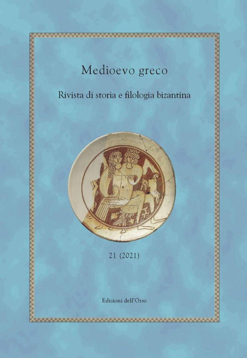 Medioevo greco. Rivista di storia e filologia bizantina. Vol. 21
