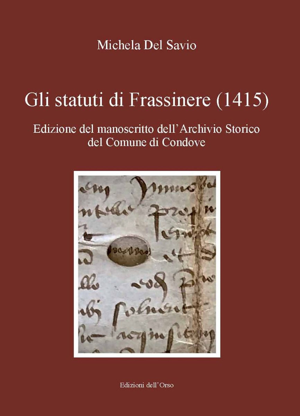 Gli statuti di Frassinere (1415). Edizione del manoscritto dell'archivio storico del comune di Condove. Testo latino a fronte
