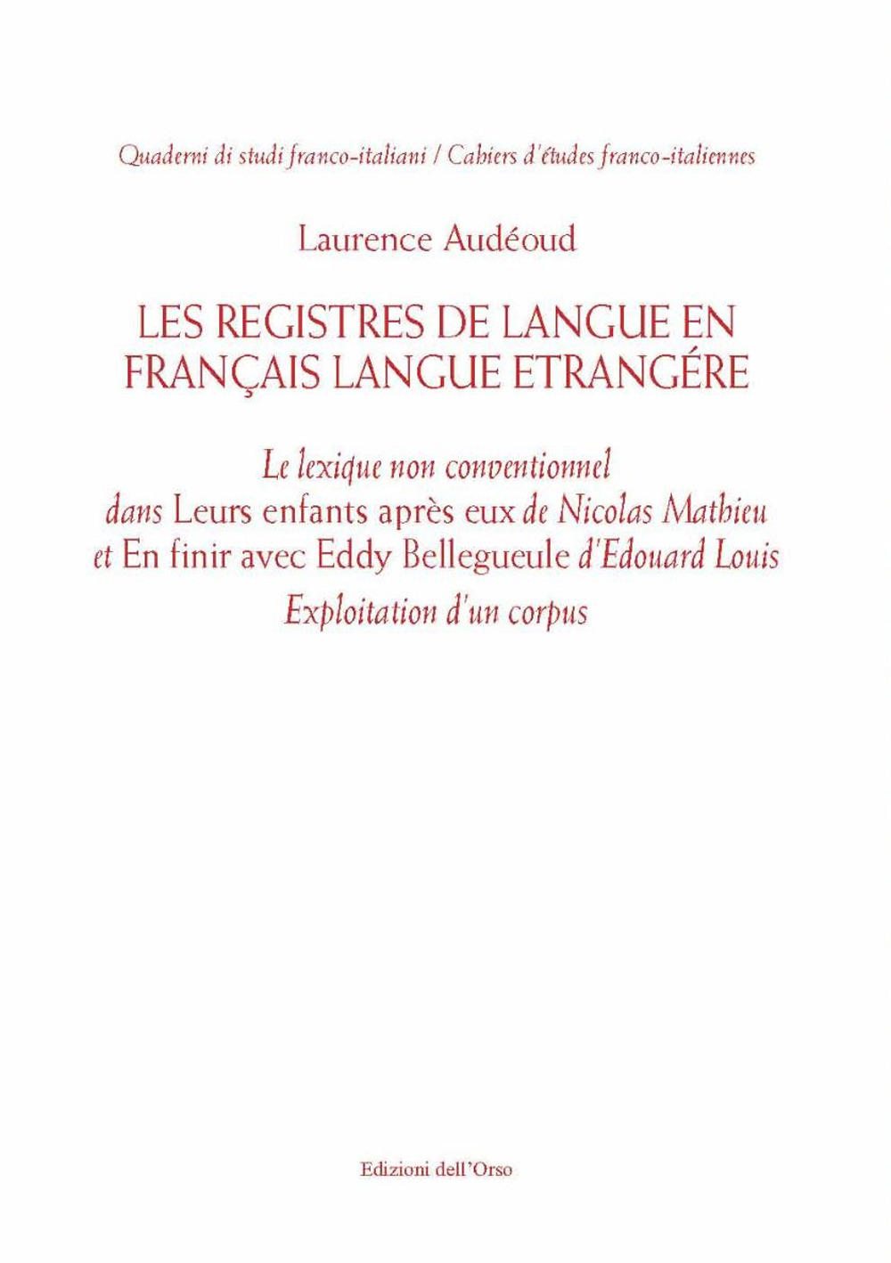 Les registres de langue en français langue étrangère. Le lexique non conventionnel dans «Leurs enfants après eux» de Nicolas Mathieu et «En finir avec Eddy Bellegueule» d'Edouard Louis. Exploitation d'un corpus