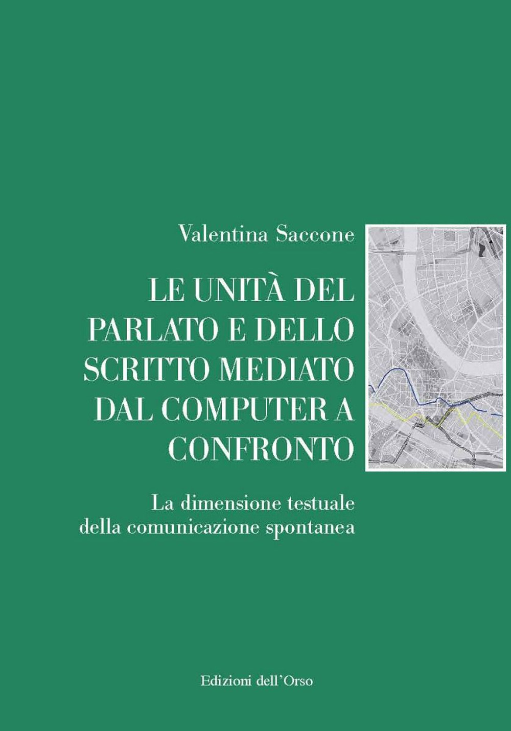 Le unità del parlato e dello scritto mediato dal computer a confronto. La dimensione testuale della comunicazione spontanea