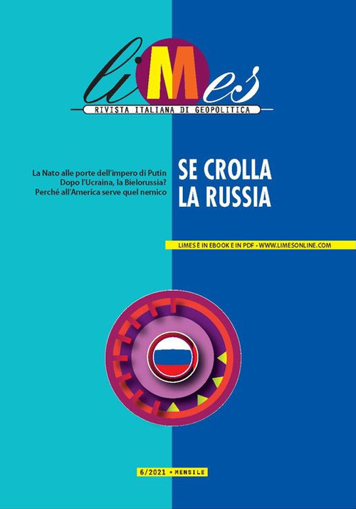 Limes. Rivista italiana di geopolitica. Vol. 6: Se crolla la Russia