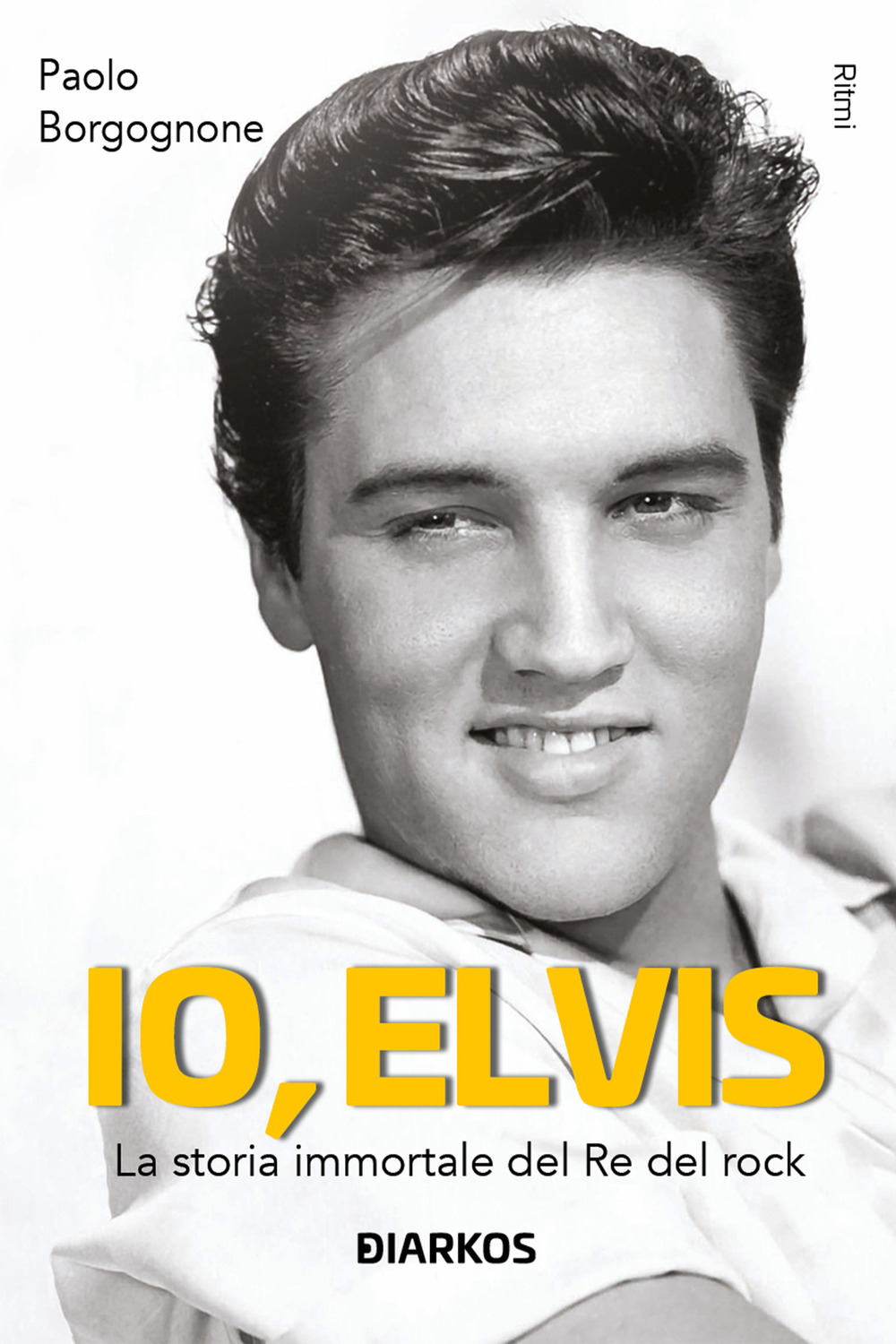 Io, Elvis. La storia immortale del re del rock