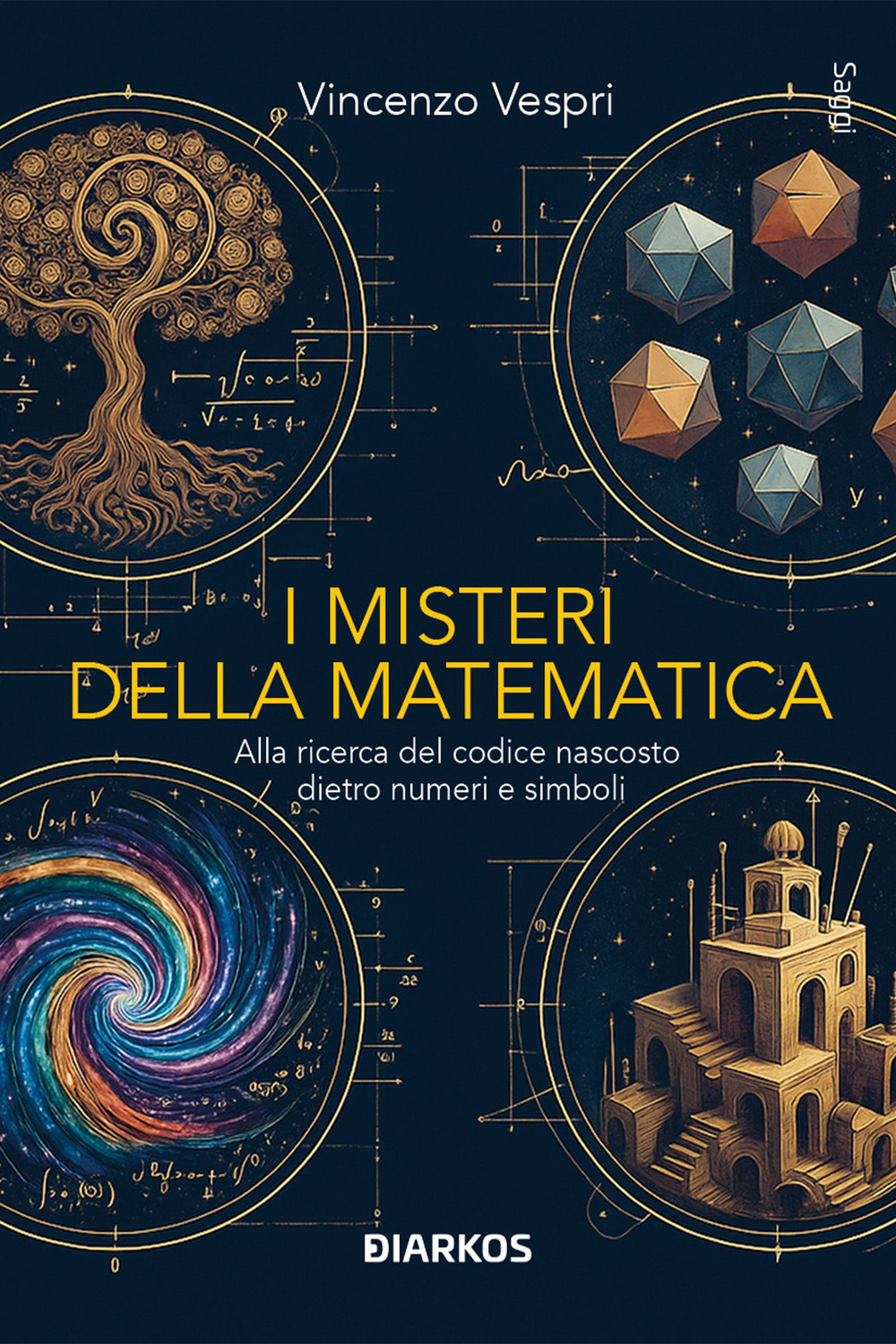 I misteri della matematica. Alla ricerca del codice nascosto dietro numeri e simboli