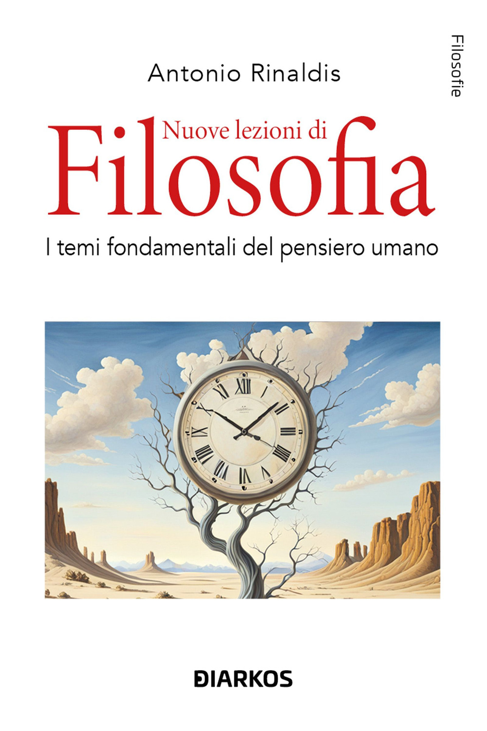 Nuove lezioni di filosofia. I temi fondamentali del pensiero umano
