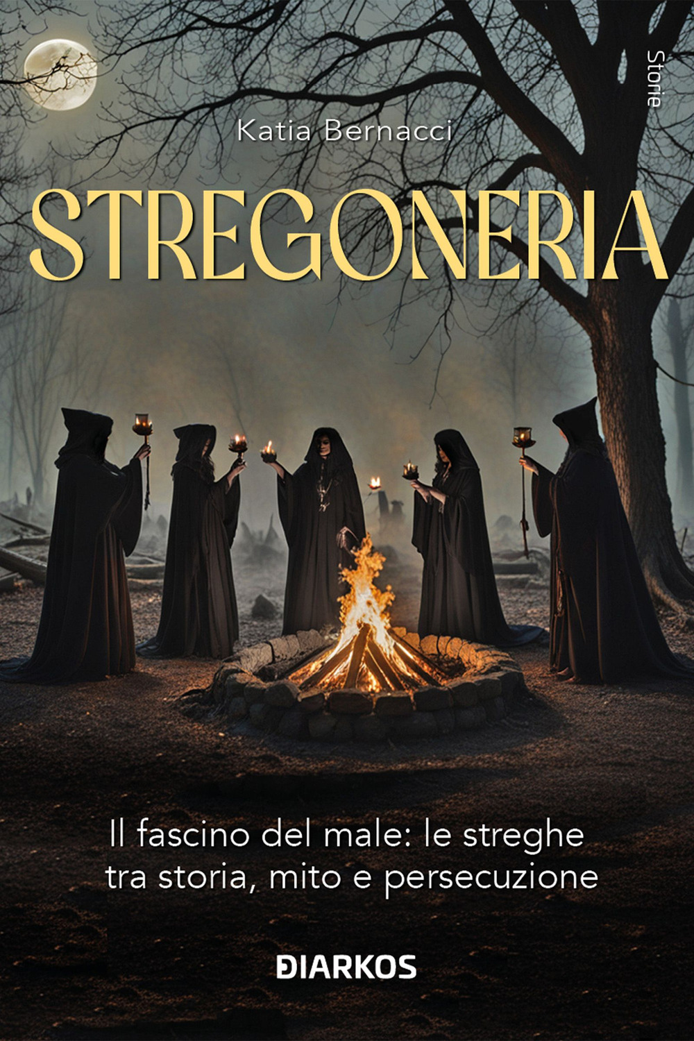Stregoneria. Il fascino del male: le streghe tra storia, mito e persecuzione