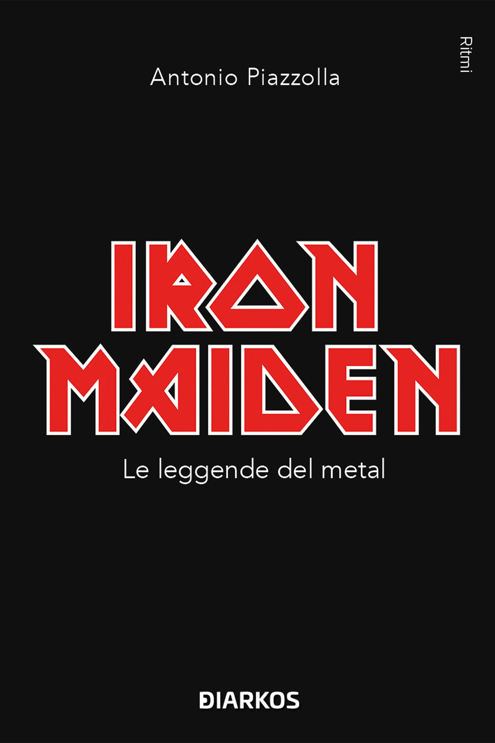 Iron Maiden. Le leggende del metal